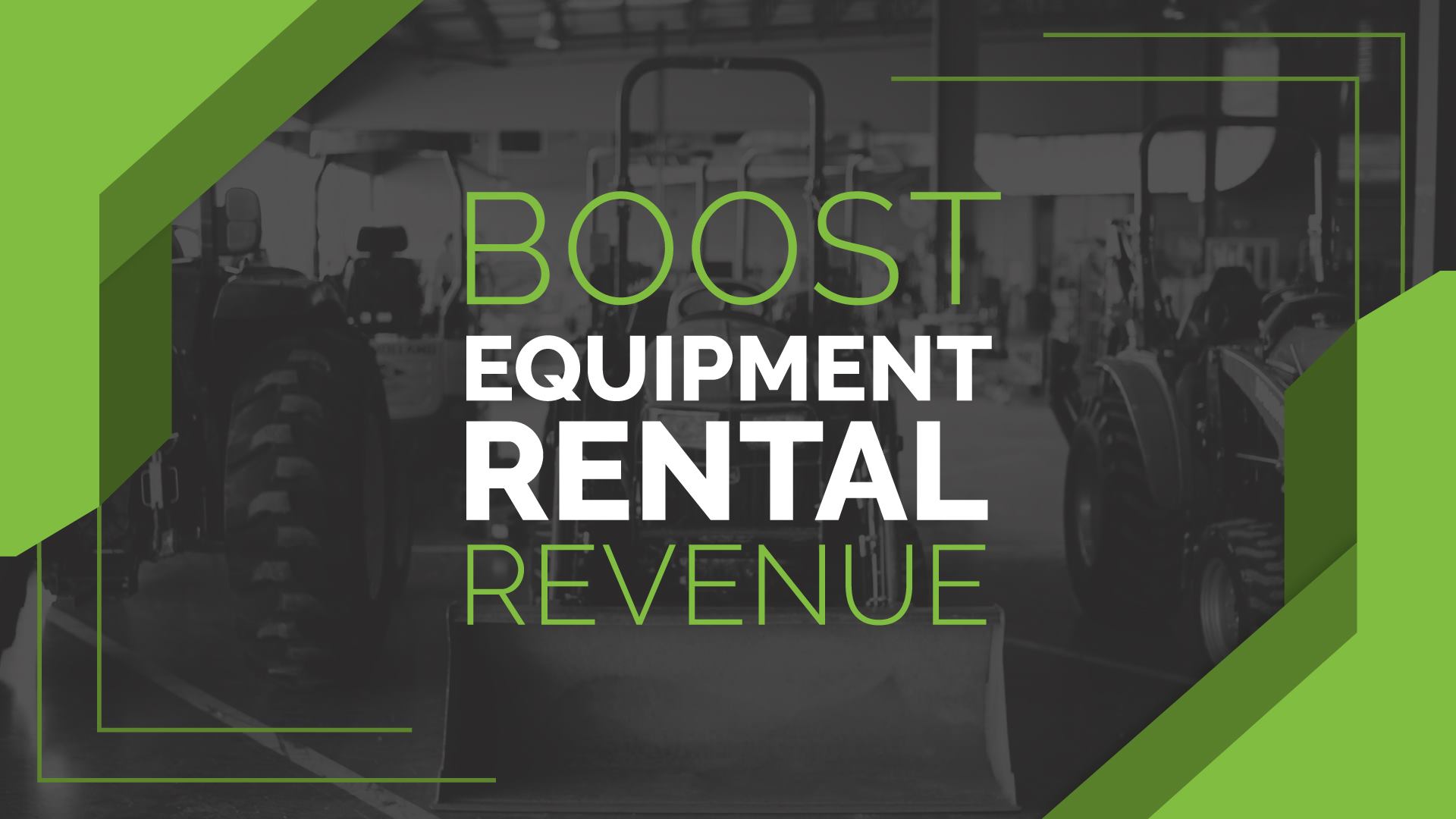 Boost Equipment Rental Revenue in three easy steps