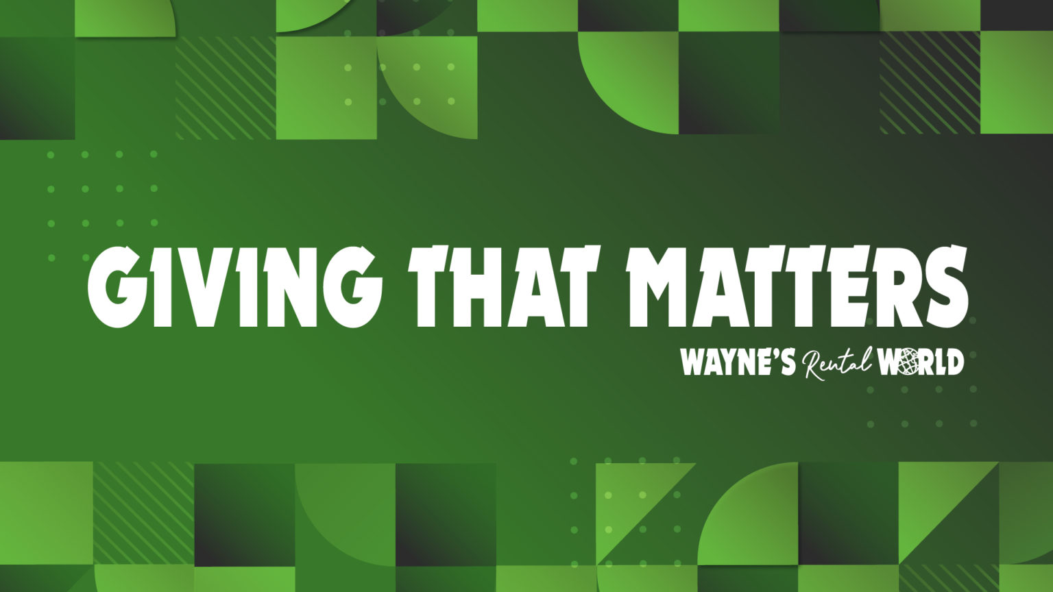 Giving That Matters Wayne's Rental World Point of Rental Blog