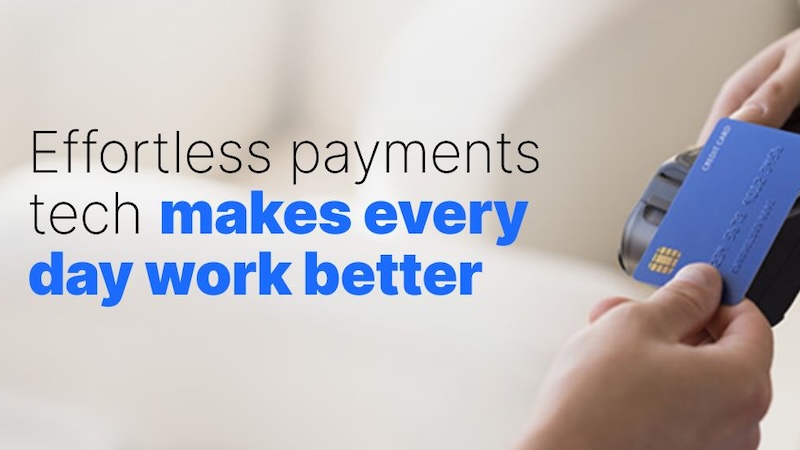 "Effortless payments tech makes every day work better" with a hand paying with a tap-to-pay credit card.